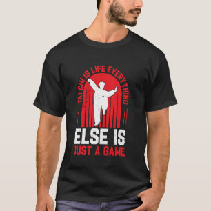 T-shirt Le Tai Chi est la vie tout le reste n'est qu'un je