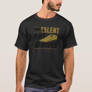 T-shirt Le Talent Est Arrivé À Cornhole