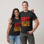 T-shirt Le Talent Grit Compte Deux Fois L'Effort (Unisexe)