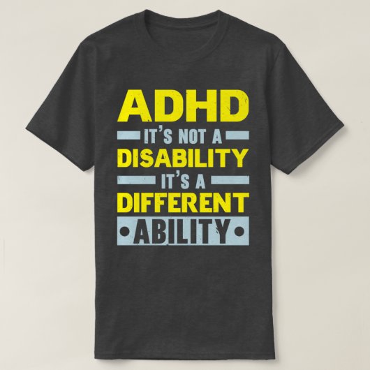 T-shirt Le TDAH N'Est Pas Un Handicap, Mais Une Capacité D (Design devant)