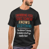 T-shirt Le Technicien De Service De Piscine Sait Tout (Devant)