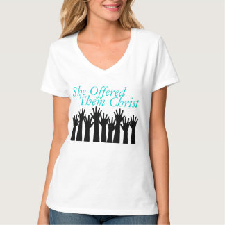 T-shirt Le tee - shirt des femmes de SheOfferedThemChrist