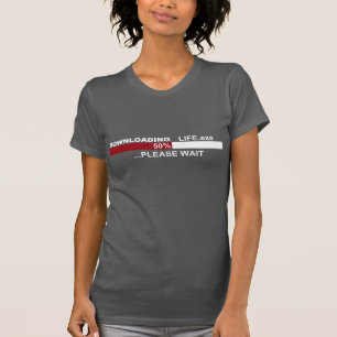 T-shirt Le TÉLÉCHARGEMENT Life.exe 50% ATTENDENT svp la