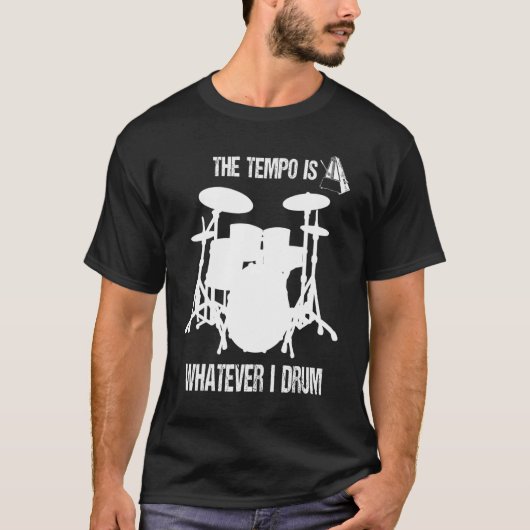 T-shirt Le Tempo, C'Est Tout Ce Que Je Drum (Devant)