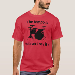 T-shirt Le Tempo Est Ce Que Je Dis C'Est