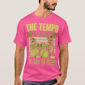 T-shirt Le Tempo Est Ce Que Je Dis C'Est Drummer Music Fu