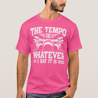 T-shirt Le Tempo Est Ce Que Je Dis C'Est Drums Drôle Dru