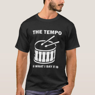 T-shirt Le Tempo est ce que je dis être - Drumming Drummer