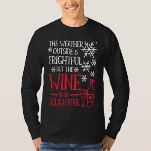 T-shirt Le temps dehors est effrayant mais le vin si d