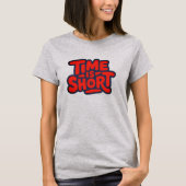 T-shirt Le temps est court (Devant)