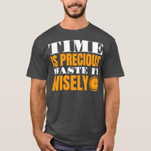 T-shirt Le Temps Est Un Gaspillage Précieux Il Temps Sagem