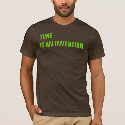 T-shirt Le TEMPS est UNE INVENTION (Devant)