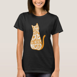 T-shirt Le Temps Passé Avec Les Chats N'Est Jamais Perdu