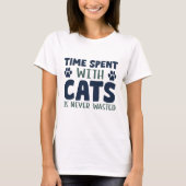 T-shirt Le Temps Passé Avec Les Chats N'Est Jamais Perdu (Devant)