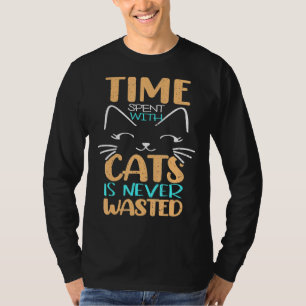 T-shirt Le Temps Passé Avec Les Chats N'Est Jamais Perdu R