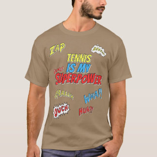 T-shirt Le tennis est ma superpuissance joueur de tennis 