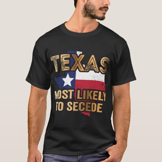 T-shirt Le Texas est le plus susceptible de se séparer (Devant)