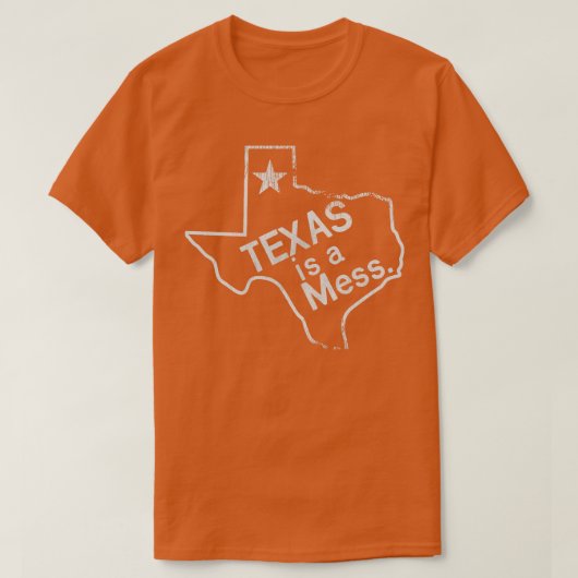 T-SHIRT LE TEXAS EST UN MESS (Design devant)