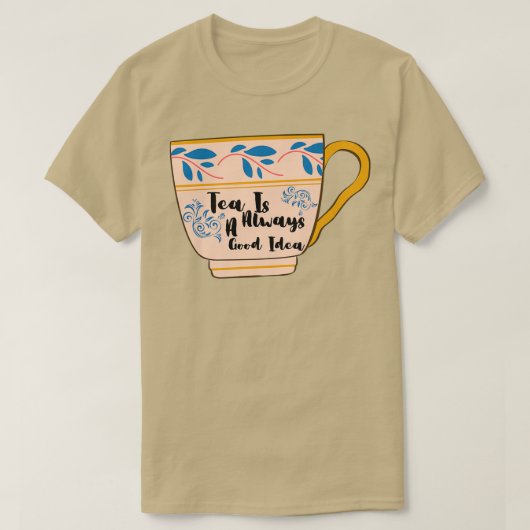 T-shirt Le Thé Est Toujours Une Bonne Idée (Design devant)