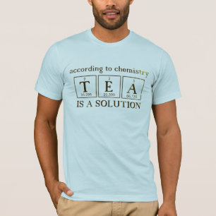 T-shirt Le thé est une solution de chimie