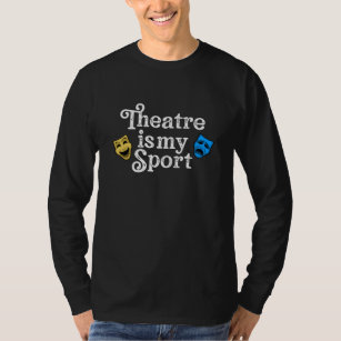 T-shirt le théâtre est mon sport