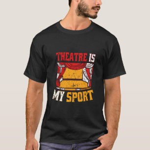 T-SHIRT LE THÉÂTRE EST MON SPORT ACTEUR DE THÉÂTRE À FON