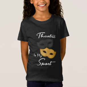 T-Shirt Le Théâtre Est Mon Sport Cadeau de théâtre Lover