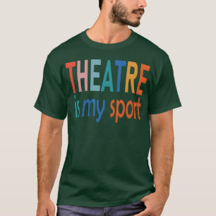 T-shirt Le théâtre est mon sport musique nostalgie cadeau