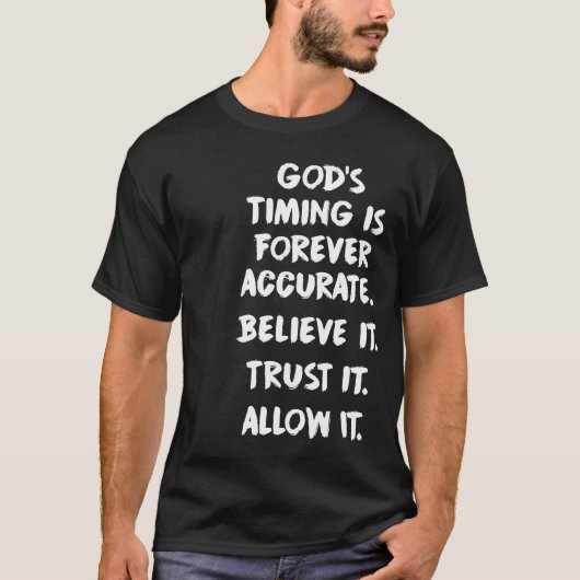 T-shirt Le Timing de Dieu est pour toujours exacte Croire  (Devant)