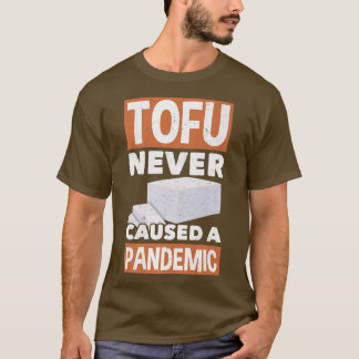 T-shirt Le Tofu N'A Jamais Causé Un Soja Végétarien Pandém