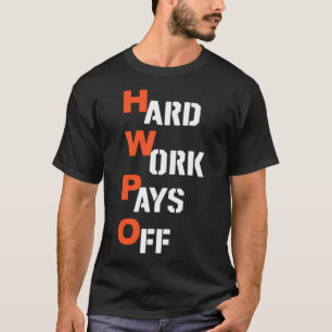 T-shirt le travail acharné paie HWPO pour l'homme, la jeun