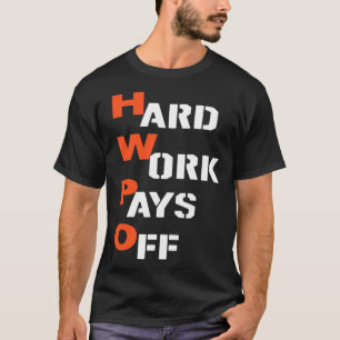 T-shirt le travail acharné paie HWPO pour l'homme, la jeun