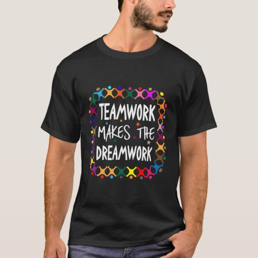 T-shirt Le Travail D'Équipe Fait Du Dreamwork Motivational (Devant)