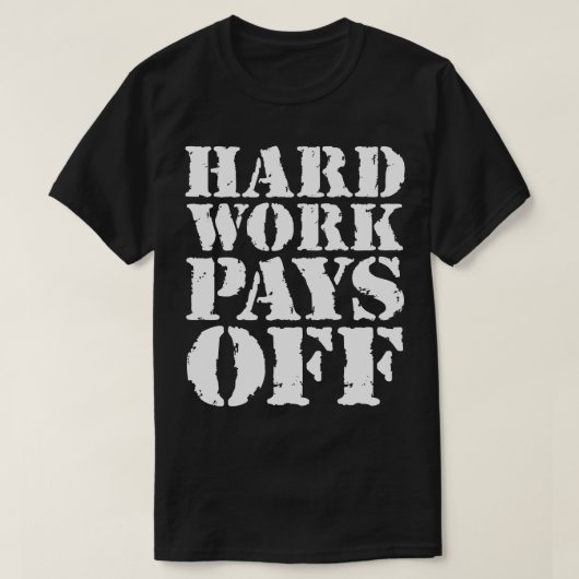 T-shirt Le travail dur rapporte 1 (Design devant)