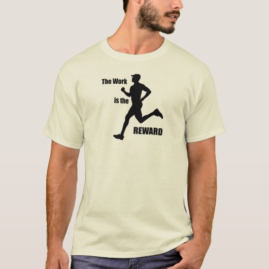 T-shirt Le Travail Est Le Coureur De Récompense (Devant)