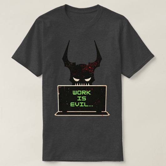 T-shirt Le travail est mal (Design devant)