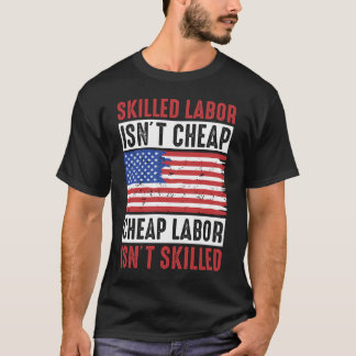 T-shirt Le Travail Qualifié N'Est Pas Bon Marché, Le Trava