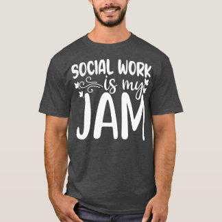 T-shirt Le travail social est Mon Jam Funny Social Worker 