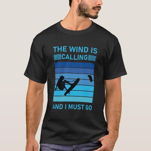 T-shirt Le vent appelle et je dois y aller - Kitesurf (Devant)