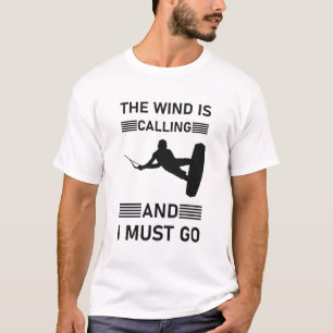 T-shirt Le vent appelle et je dois y aller - Kitesurf