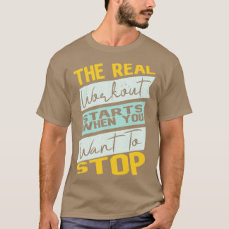T-shirt Le Véritable Exercice Commence Lorsque Vous Voulez
