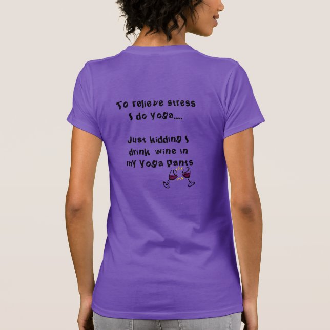 T-shirt Le vin de boissons dans mon pantalon de yoga (Dos)