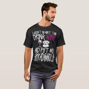 T-shirt Le vin de boissons et choient mon Labradoodle