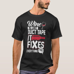 T-shirt Le Vin Est Comme Les Coupes Tape Il Fixe Tout Alco