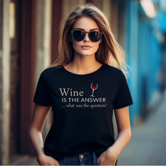 T-shirt Le vin est la réponse drôle citation de vin