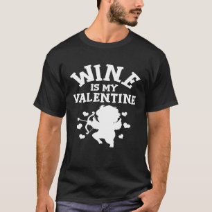 T-shirt Le vin est mon Valentine Funny Anti Valentines Jou