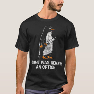 T-shirt Le vol n'a jamais été une option drôle pingouin