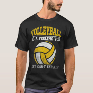 T-shirt Le volley-ball est un sentiment que vous ne pouvez