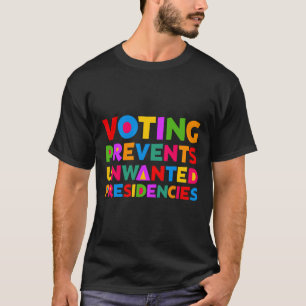 T-shirt Le Vote Empêche Les Dons De Présidences Indésirées