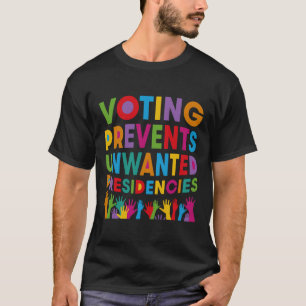 T-shirt Le Vote Empêche Les Dons De Présidences Indésirées